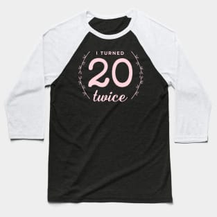 40 and fabulous: 40th birthday! Baseball T-Shirt